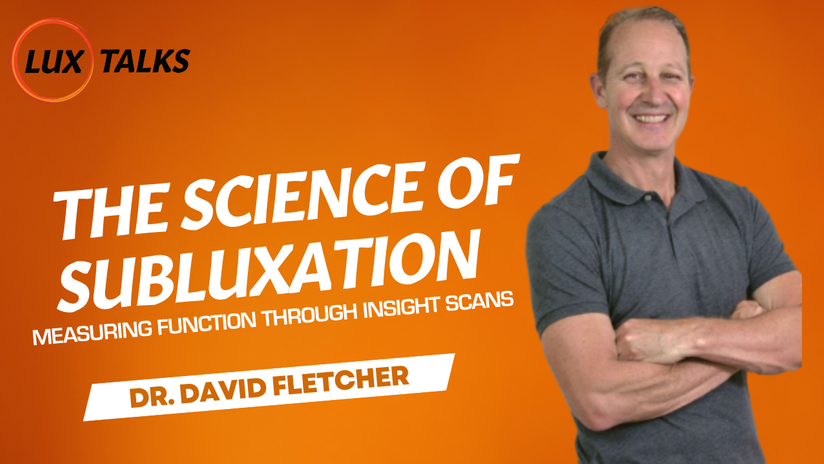 Dr. David Fletcher — The Science of Subluxation & Insight Scans